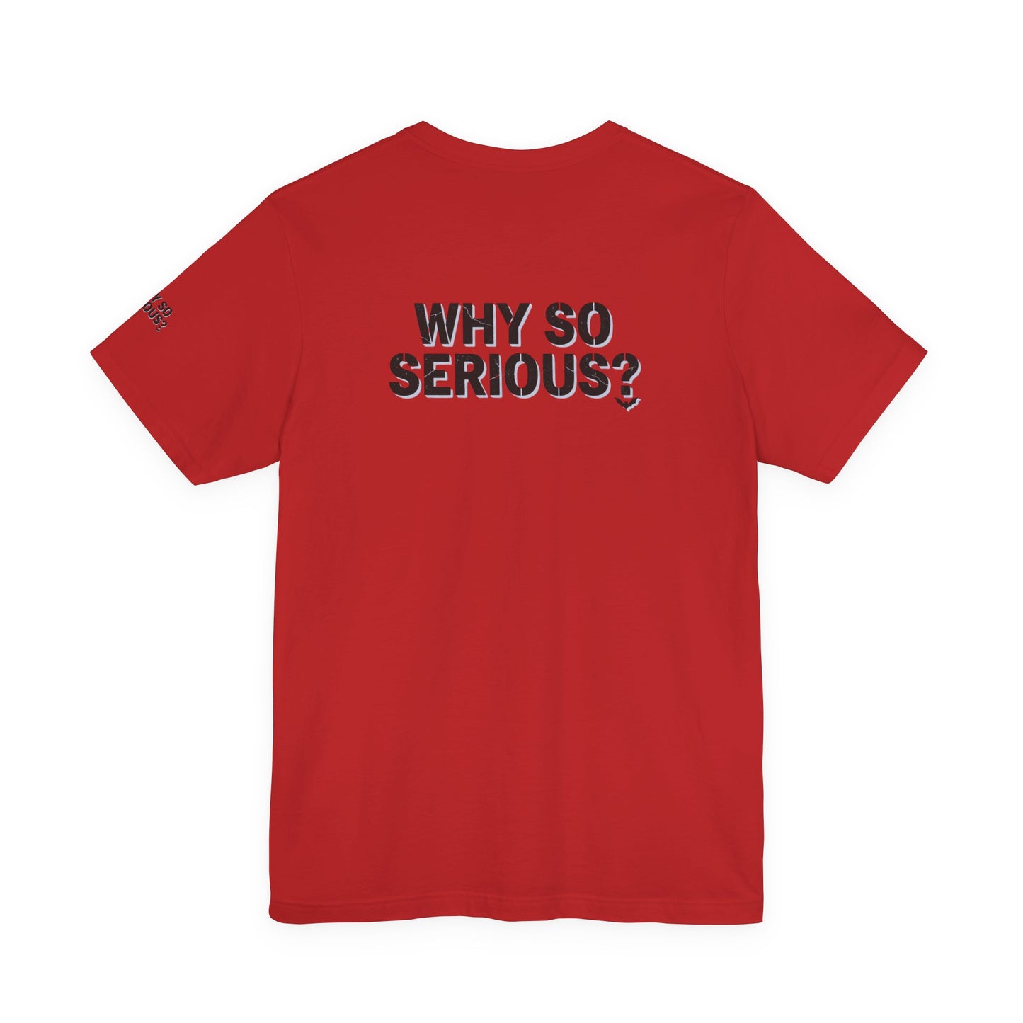 Why So Serious ? For Her