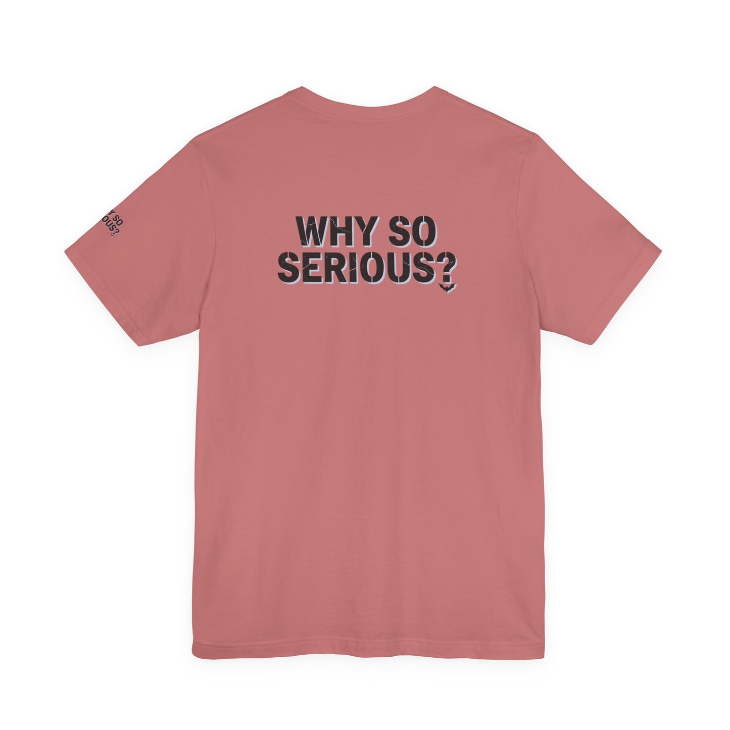 Why So Serious ? For Her