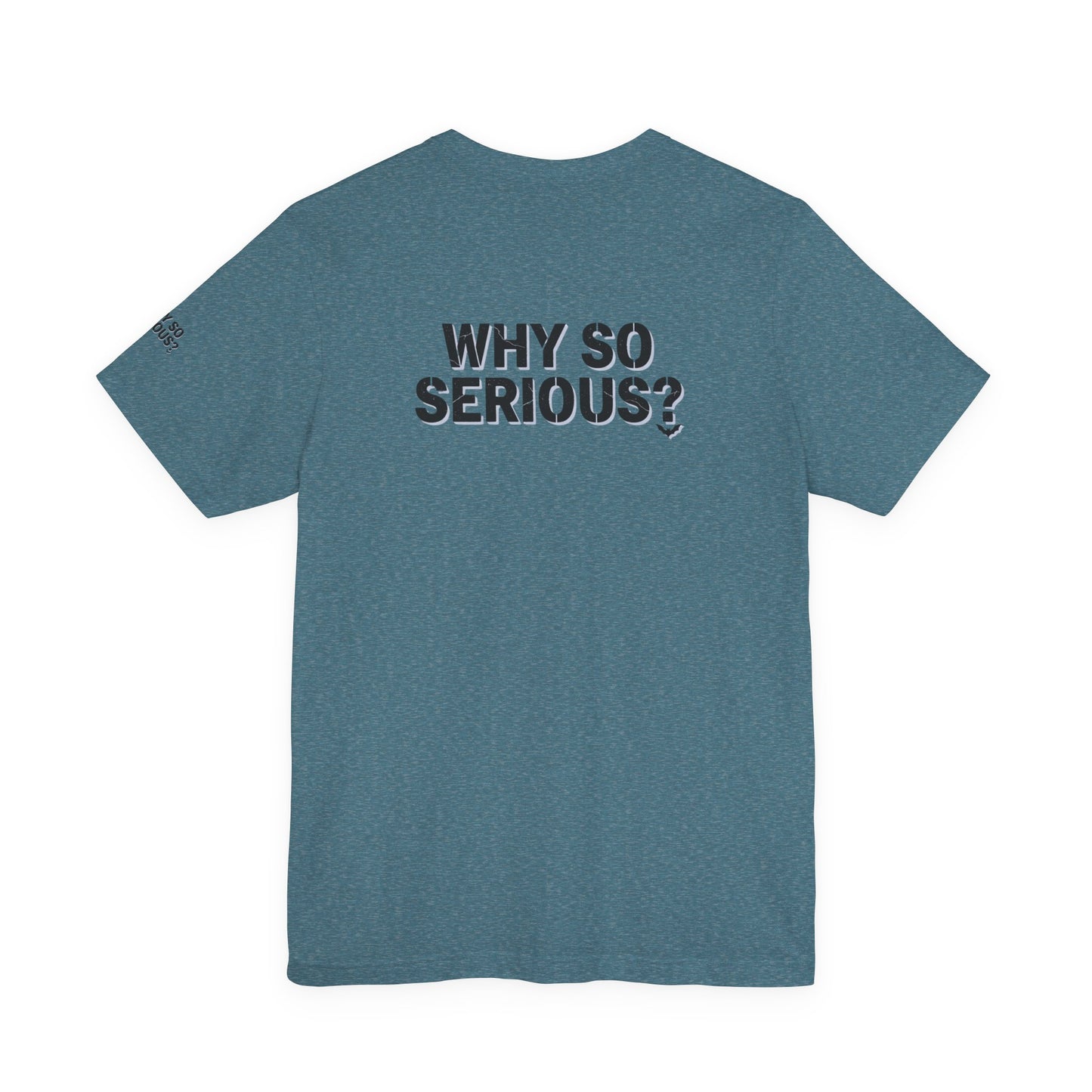 Why So Serious ? For Her