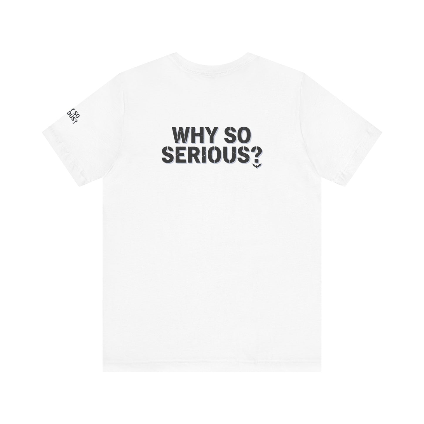 Why So Serious ? For Her