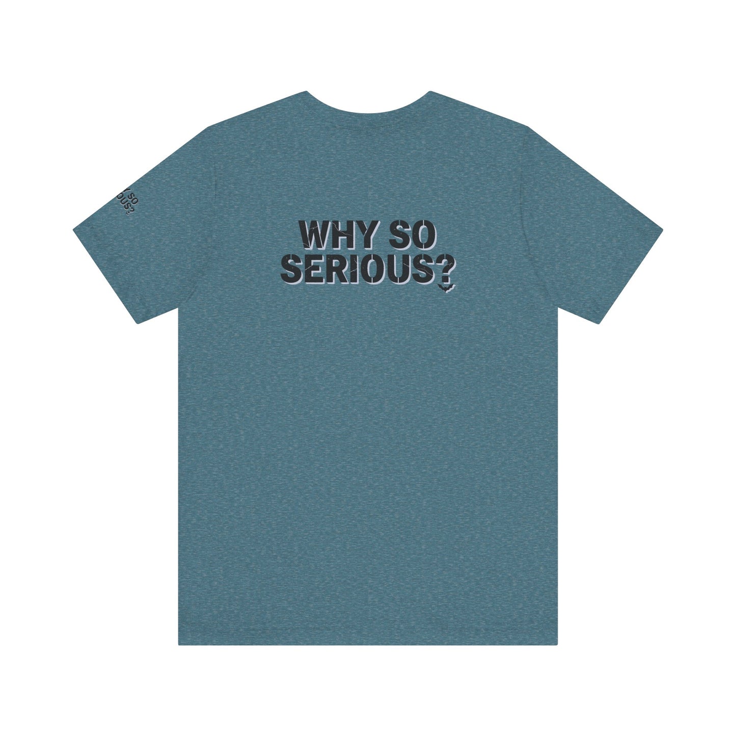Why So Serious ? For Her
