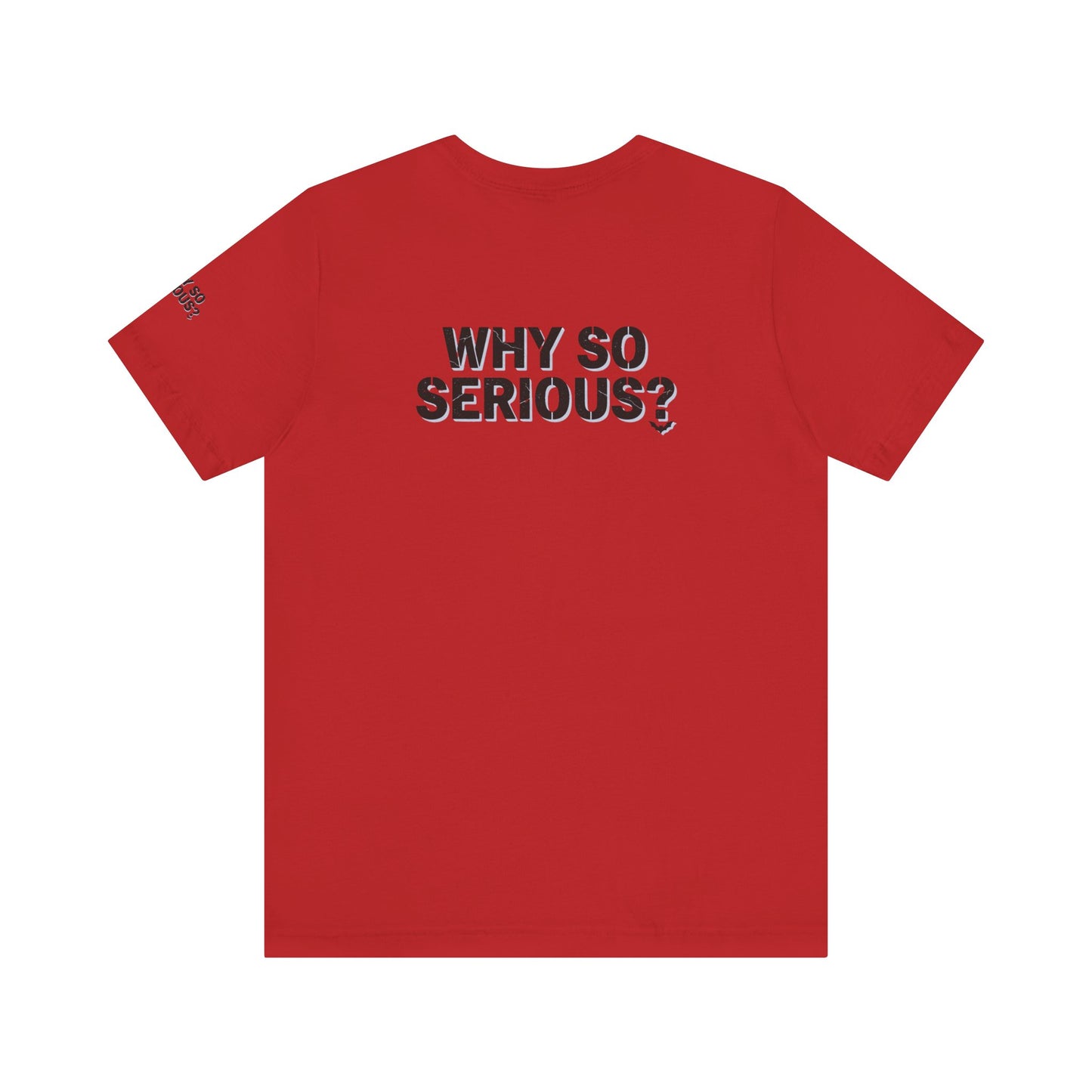 Why So Serious ? For Her