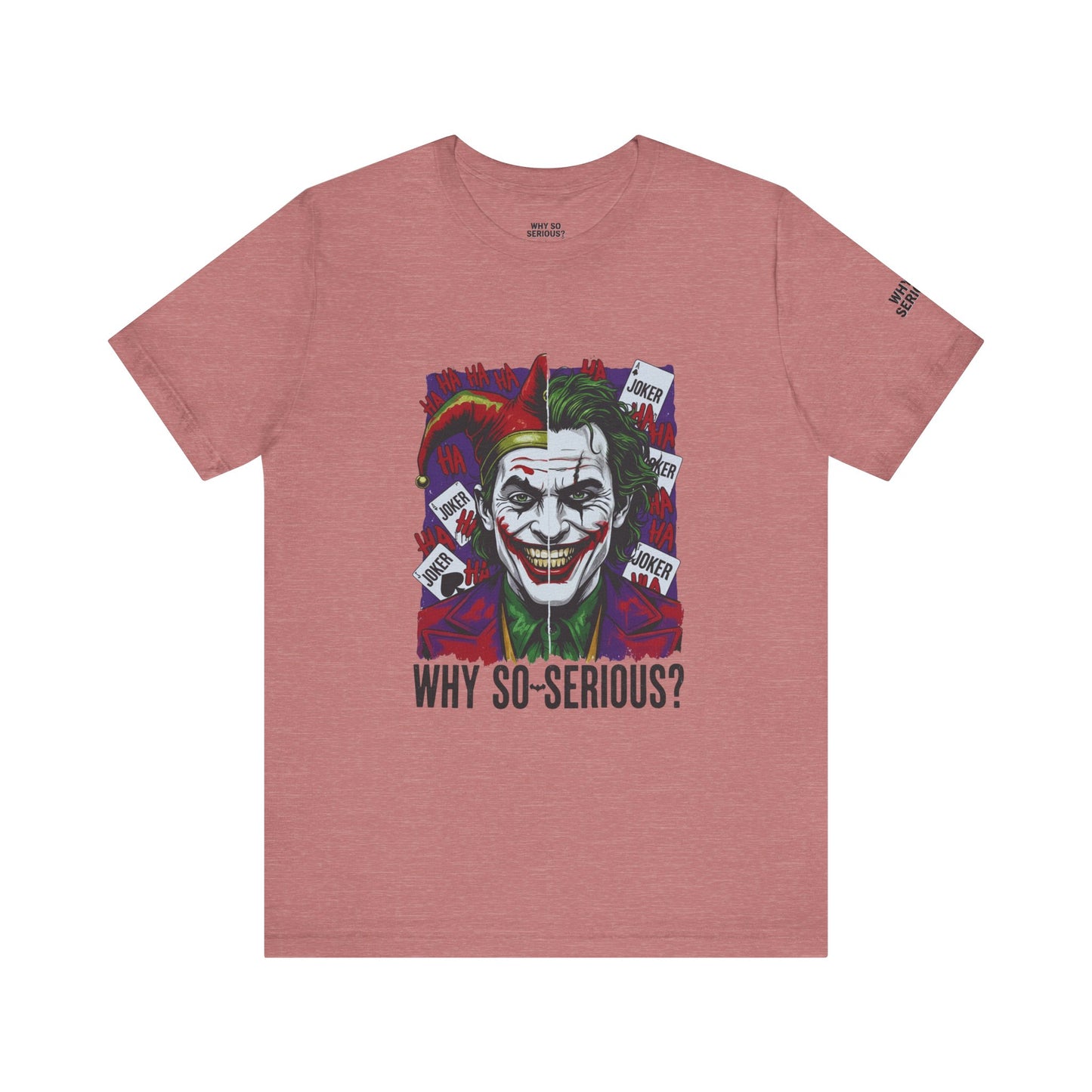 Why So Serious ? For Her