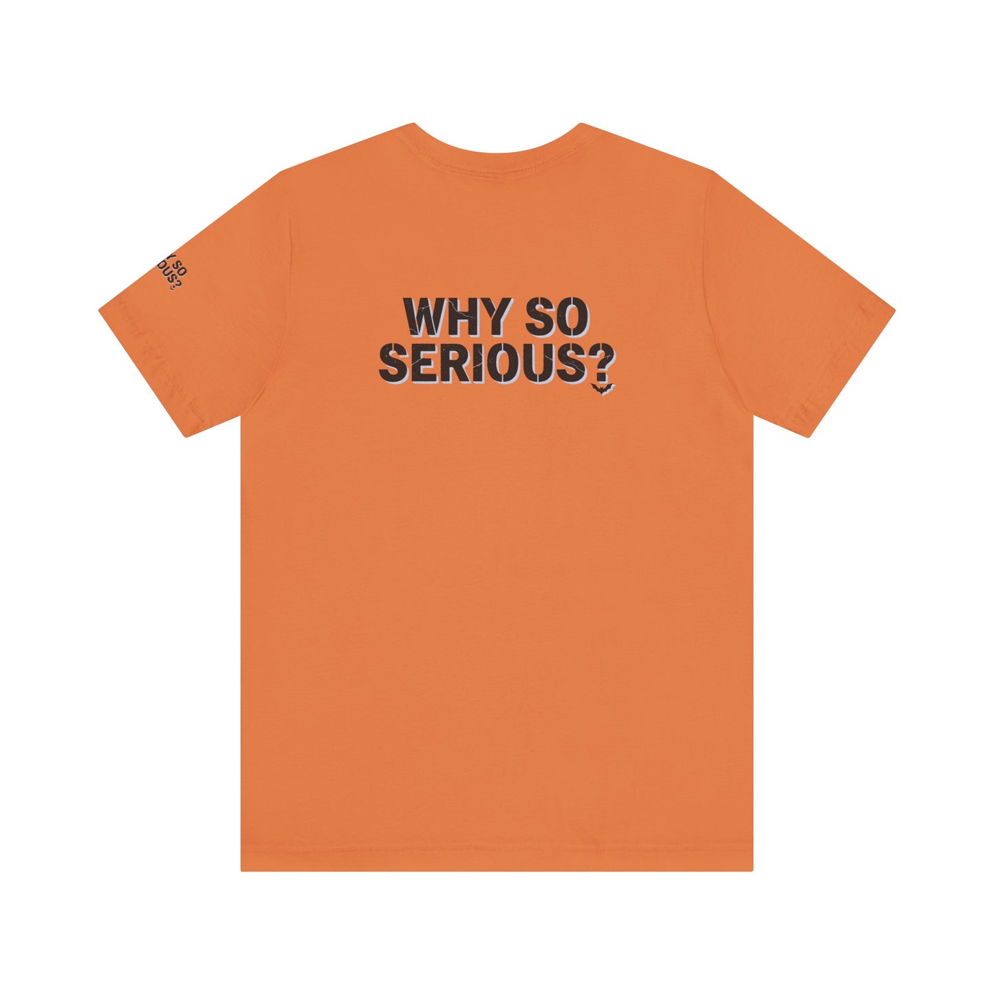 Why So Serious ? For Her
