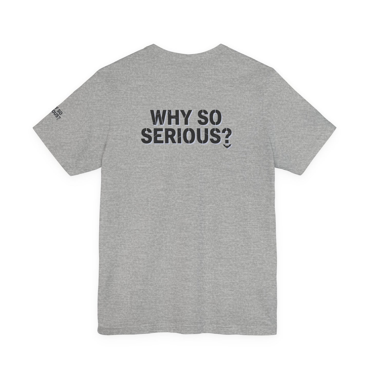 Why So Serious ? For Her