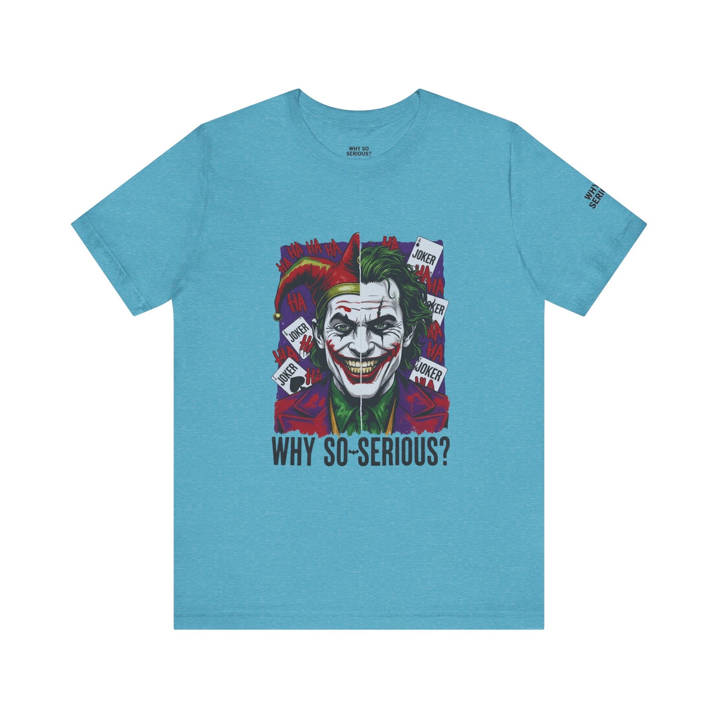 Why So Serious ? For Her