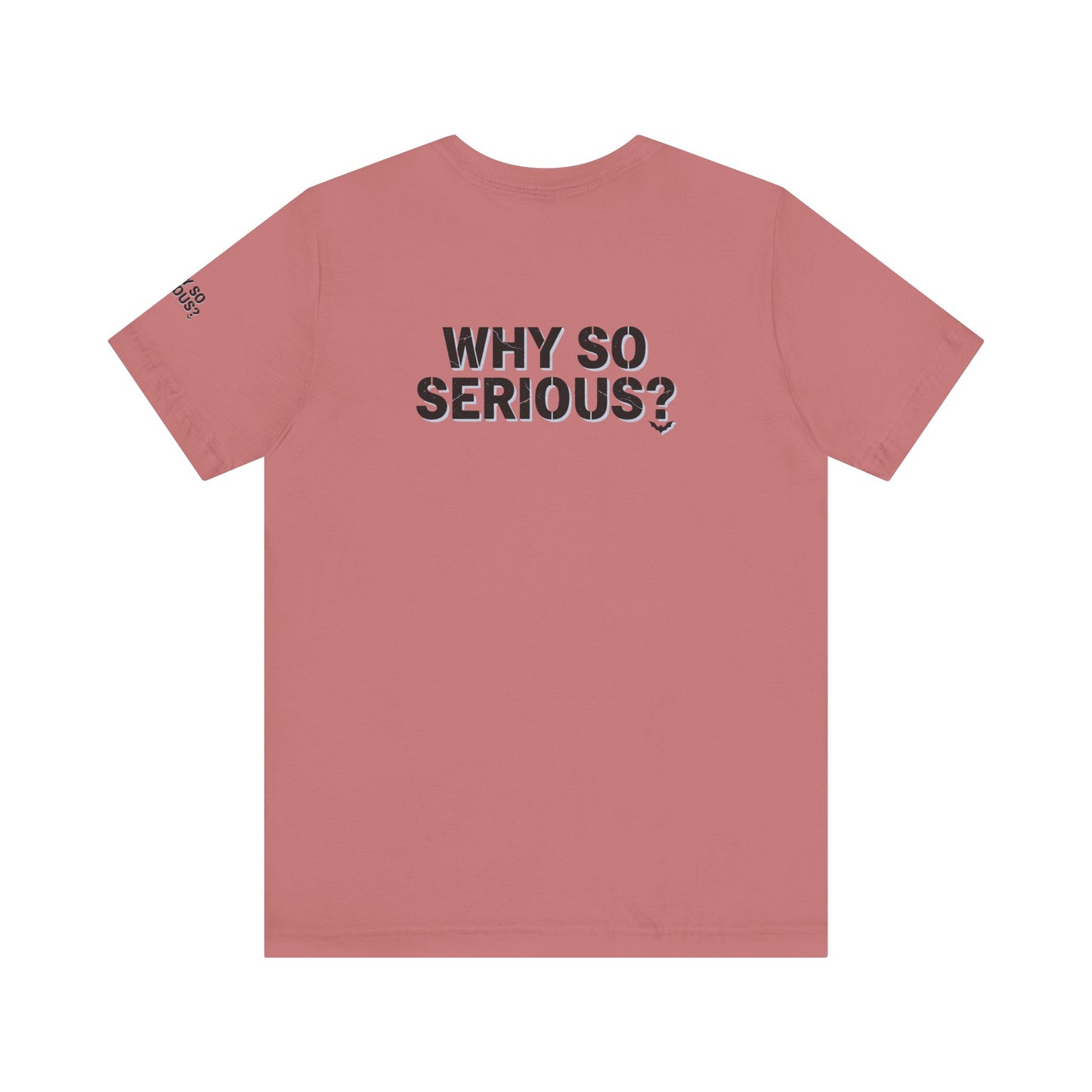 Why So Serious ? For Her