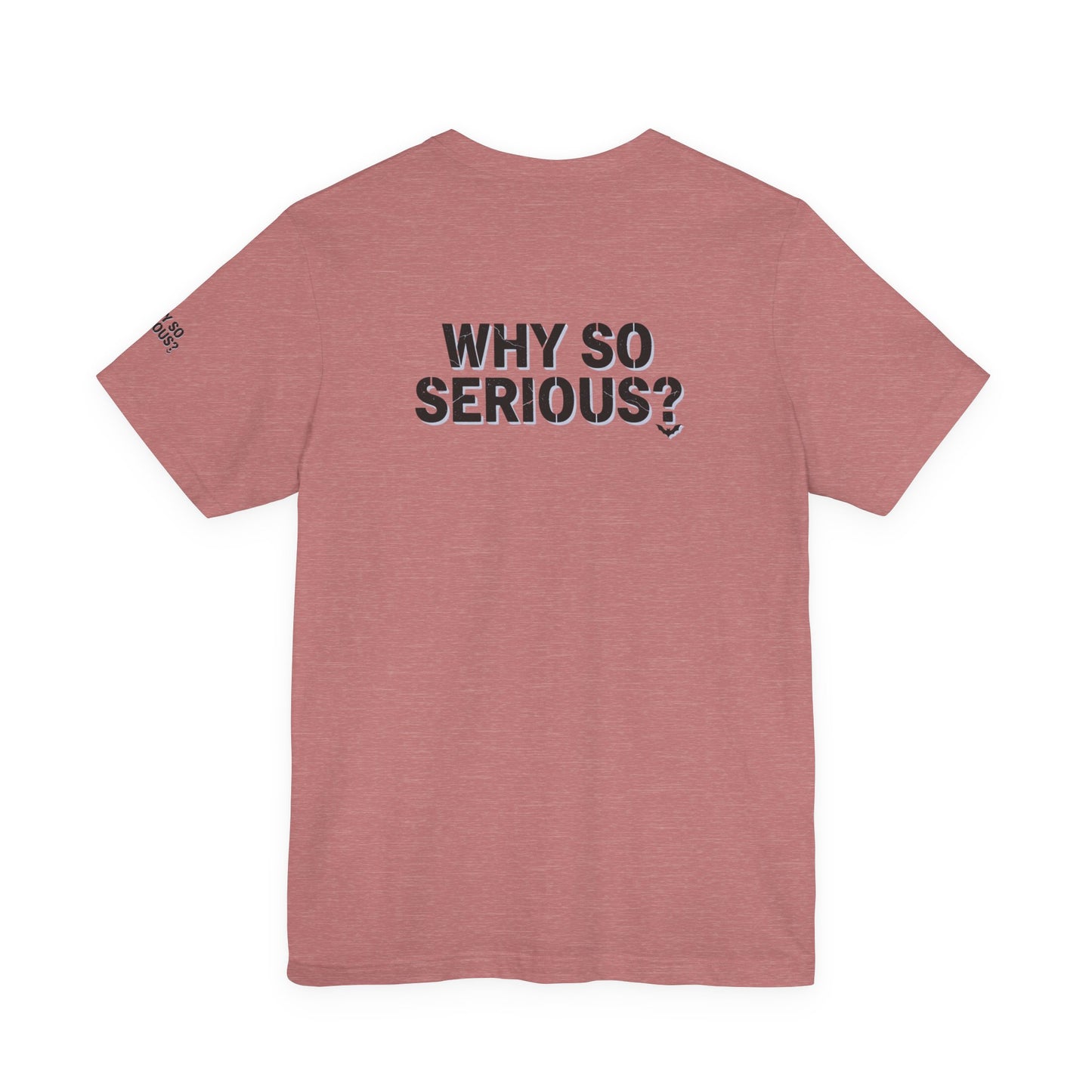 Why So Serious ? For Her